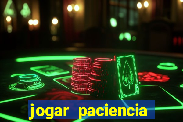 jogar paciencia haja paciencia